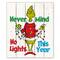 20" The Grinch Never Mind No Lights This Year Pallet Wood Wall Art